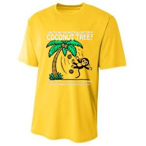 You Think You Just Fell Out Of A Coconut Tree Kamala 2024 Performance Sprint T-Shirt