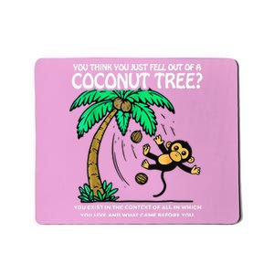 You Think You Just Fell Out Of A Coconut Tree Kamala 2024 Mousepad