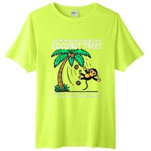 You Think You Just Fell Out Of A Coconut Tree Kamala 2024 Tall Fusion ChromaSoft Performance T-Shirt