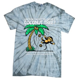 You Think You Just Fell Out Of A Coconut Tree Kamala 2024 Tie-Dye T-Shirt