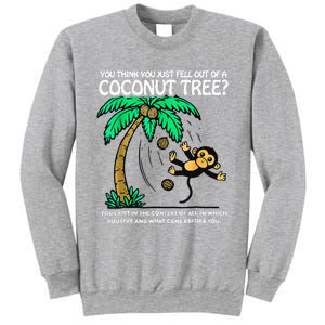 You Think You Just Fell Out Of A Coconut Tree Kamala 2024 Sweatshirt