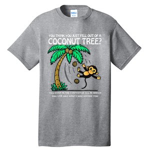 You Think You Just Fell Out Of A Coconut Tree Kamala 2024 Tall T-Shirt