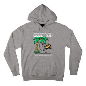 You Think You Just Fell Out Of A Coconut Tree Kamala 2024 Tall Hoodie