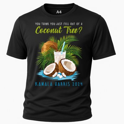 You Think You Just Fell Out Of A Coconut Tree Kamala Harris Cooling Performance Crew T-Shirt