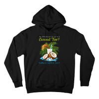 You Think You Just Fell Out Of A Coconut Tree Kamala Harris Tall Hoodie