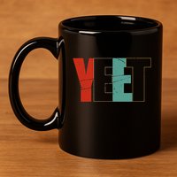 Yeet Trendy Yeeting Meme Slogan Urban Slang 11oz C Handle Ceramic Mug