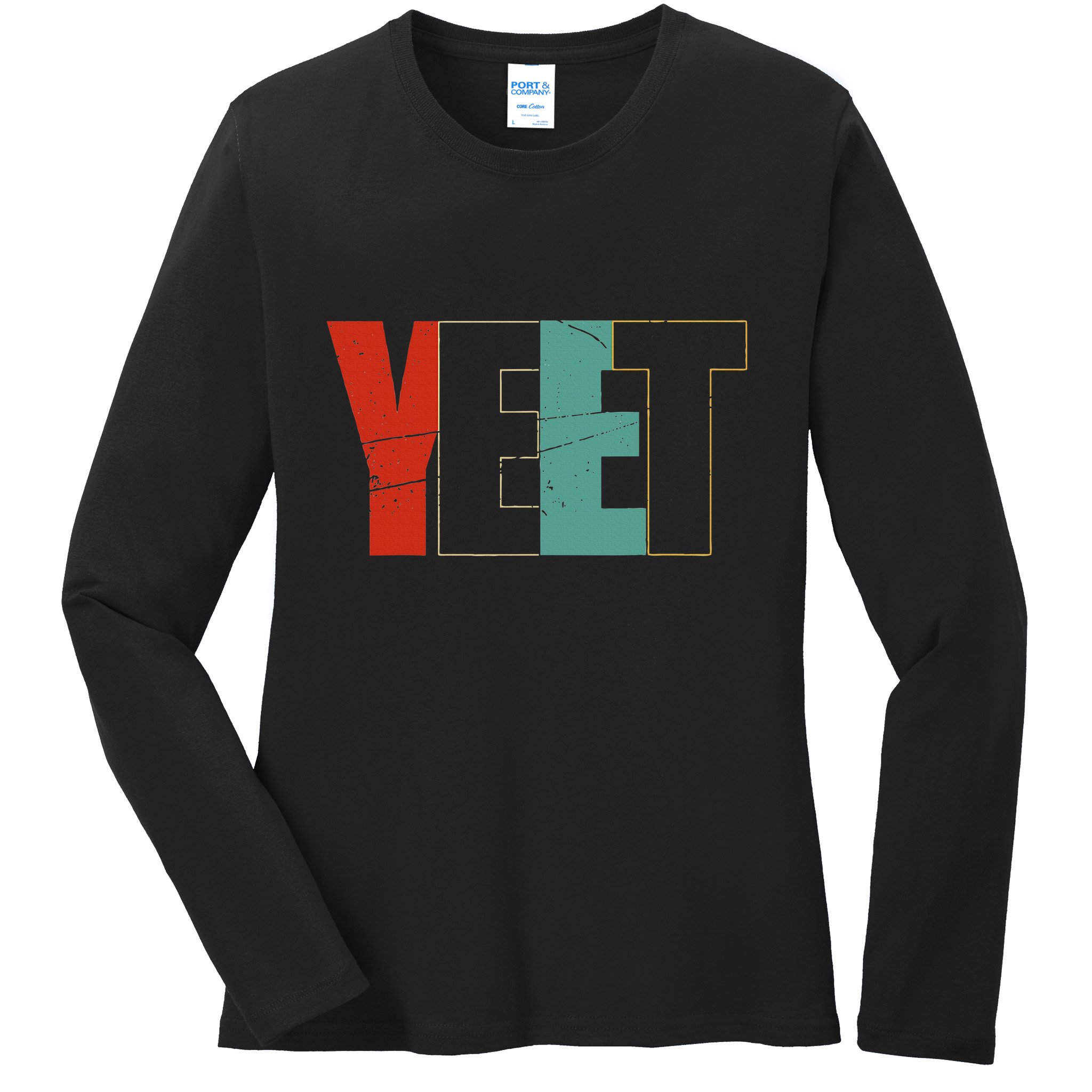 Yeet Trendy Yeeting Meme Slogan Urban Slang Ladies Long Sleeve Shirt