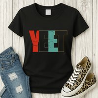 Yeet Trendy Yeeting Meme Slogan Urban Slang Womens T-Shirt