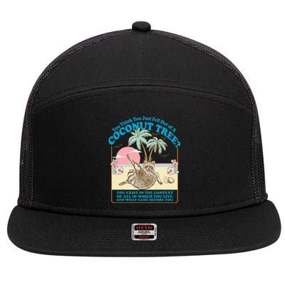 You Think You Just Fell Out Of A Coconut Tree Kamala Meme 7 Panel Mesh Trucker Snapback Hat