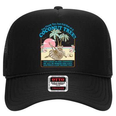 You Think You Just Fell Out Of A Coconut Tree Kamala Meme High Crown Mesh Back Trucker Hat