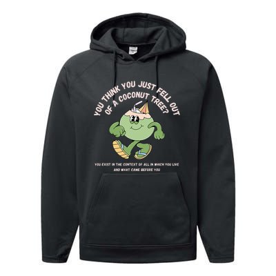 You Think You Just Fell Out Of A Coconut Tree Kamala Harris Performance Fleece Hoodie