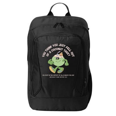 You Think You Just Fell Out Of A Coconut Tree Kamala Harris City Backpack