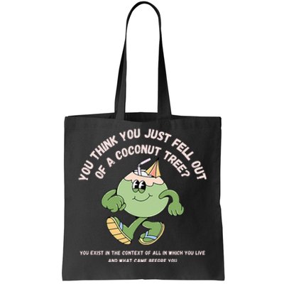 You Think You Just Fell Out Of A Coconut Tree Kamala Harris Tote Bag