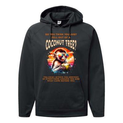 You Think You Just Fell Off A Coconut Tree Funny Performance Fleece Hoodie