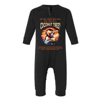 You Think You Just Fell Off A Coconut Tree Funny Infant Fleece One Piece