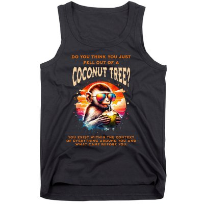 You Think You Just Fell Off A Coconut Tree Funny Tank Top