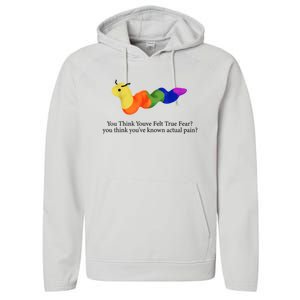 You Think Youve Felt True Fear Funny Performance Fleece Hoodie