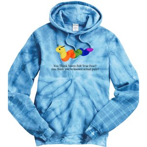 You Think Youve Felt True Fear Funny Tie Dye Hoodie