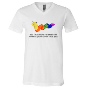 You Think Youve Felt True Fear Funny V-Neck T-Shirt