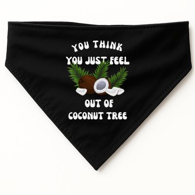 You Think You Just Fell Out Of Coconut Tree V Neck USA-Made Doggie Bandana