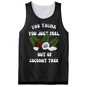 You Think You Just Fell Out Of Coconut Tree V Neck Mesh Reversible Basketball Jersey Tank