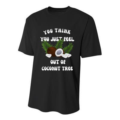 You Think You Just Fell Out Of Coconut Tree V Neck Youth Performance Sprint T-Shirt