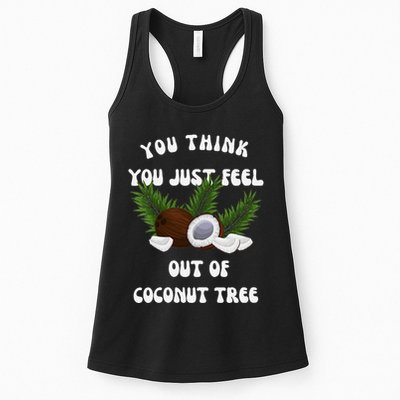 You Think You Just Fell Out Of Coconut Tree V Neck Womens Tank Top