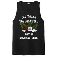 You Think You Just Fell Out Of Coconut Tree V Neck PosiCharge Competitor Tank