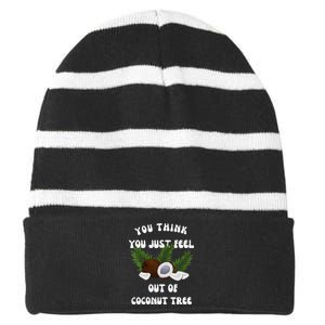 You Think You Just Fell Out Of Coconut Tree V Neck Striped Beanie with Solid Band