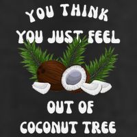 You Think You Just Fell Out Of Coconut Tree V Neck Microfiber Hand Towel