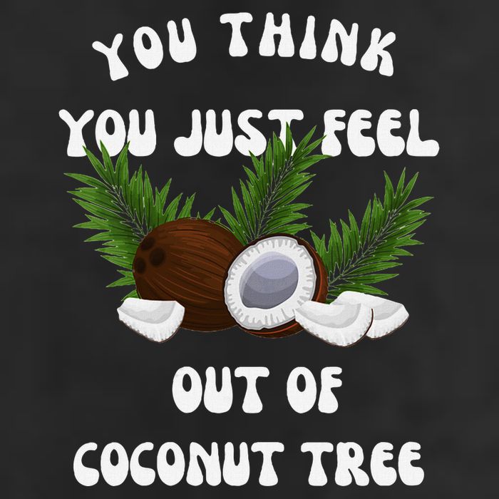 You Think You Just Fell Out Of Coconut Tree V Neck Microfiber Hand Towel