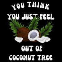 You Think You Just Fell Out Of Coconut Tree V Neck Women's V-Neck T-Shirt