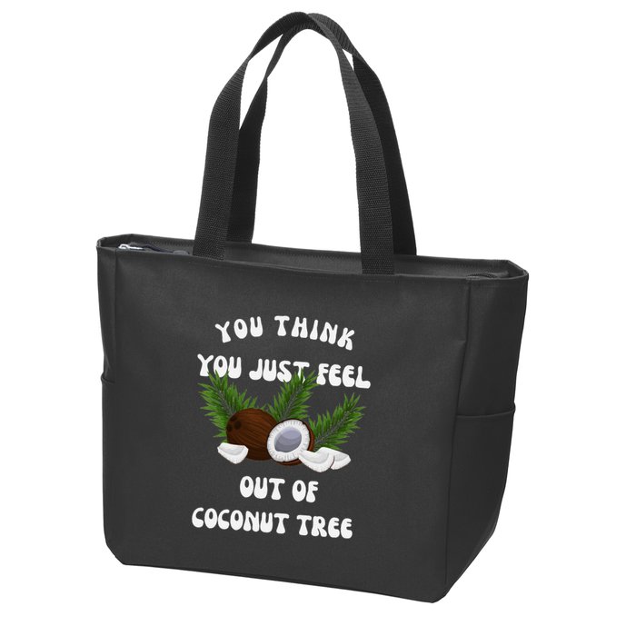 You Think You Just Fell Out Of Coconut Tree V Neck Zip Tote Bag