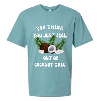 You Think You Just Fell Out Of Coconut Tree V Neck Sueded Cloud Jersey T-Shirt