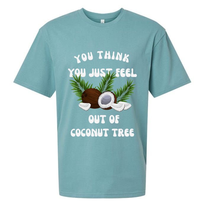 You Think You Just Fell Out Of Coconut Tree V Neck Sueded Cloud Jersey T-Shirt