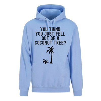 You Think You Just Fell Out Of A Coconut Tree Kamala Harris Unisex Surf Hoodie