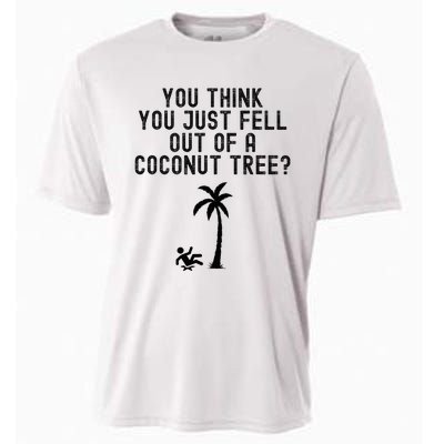 You Think You Just Fell Out Of A Coconut Tree Kamala Harris Cooling Performance Crew T-Shirt