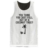 You Think You Just Fell Out Of A Coconut Tree Kamala Harris Mesh Reversible Basketball Jersey Tank