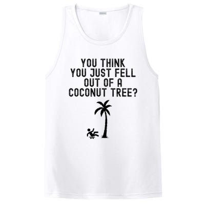 You Think You Just Fell Out Of A Coconut Tree Kamala Harris PosiCharge Competitor Tank