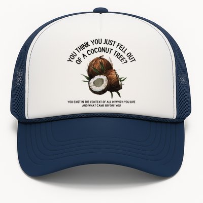 You Think You Just Fell Out Of A Coconut Tree Kamala T Shirt1.Png Trucker Hat