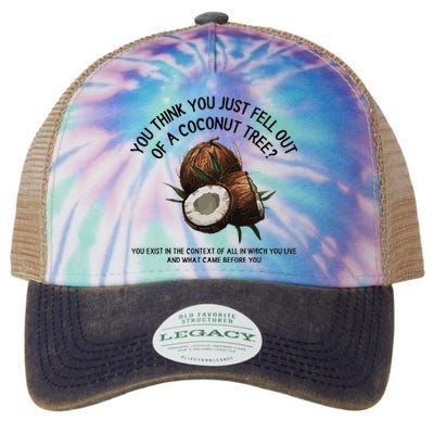 You Think You Just Fell Out Of A Coconut Tree Kamala T Shirt1.Png Legacy Tie Dye Trucker Hat