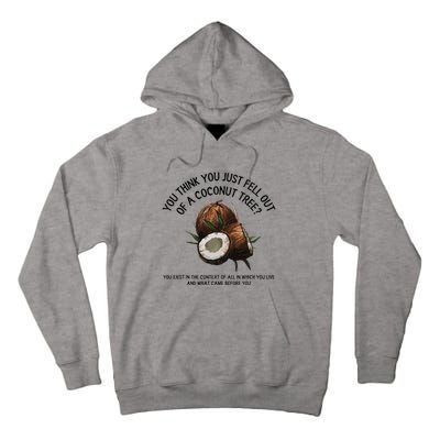 You Think You Just Fell Out Of A Coconut Tree Kamala T Shirt1.Png Tall Hoodie