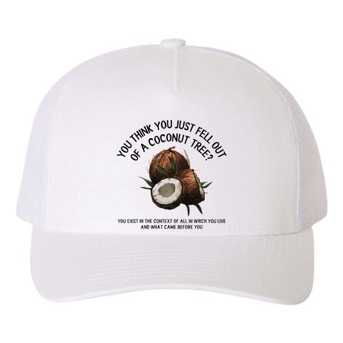 You Think You Just Fell Out Of A Coconut Tree Kamala T Shirt1.Png Yupoong Adult 5-Panel Trucker Hat