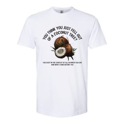 You Think You Just Fell Out Of A Coconut Tree Kamala T Shirt1.Png Softstyle CVC T-Shirt