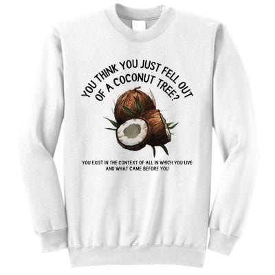 You Think You Just Fell Out Of A Coconut Tree Kamala T Shirt1.Png Sweatshirt