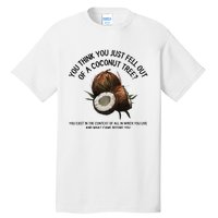 You Think You Just Fell Out Of A Coconut Tree Kamala T Shirt1.Png Tall T-Shirt