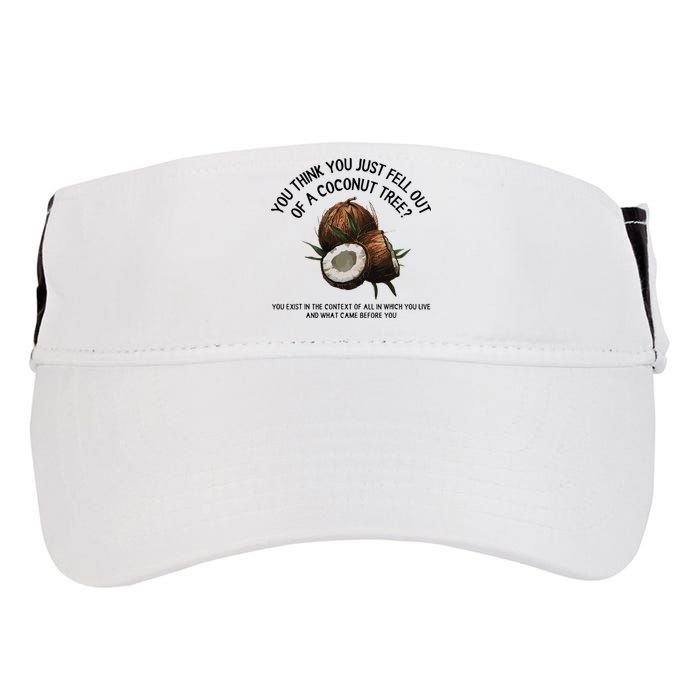 You Think You Just Fell Out Of A Coconut Tree Kamala T Shirt1.Png Adult Drive Performance Visor