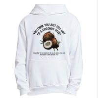 You Think You Just Fell Out Of A Coconut Tree Kamala T Shirt1.Png Urban Pullover Hoodie