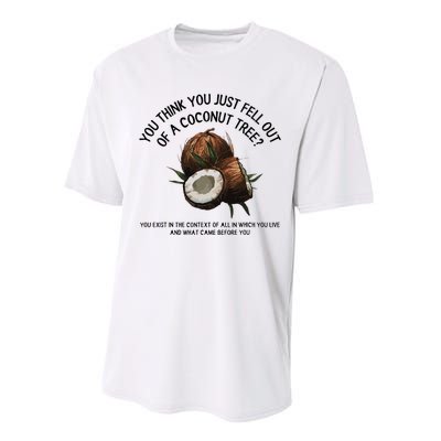 You Think You Just Fell Out Of A Coconut Tree Kamala T Shirt1.Png Performance Sprint T-Shirt