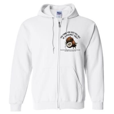 You Think You Just Fell Out Of A Coconut Tree Kamala T Shirt1.Png Full Zip Hoodie